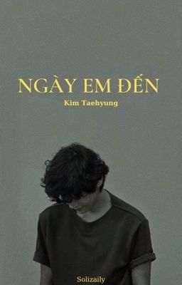 Ngày Em Đến | Kim Taehyung