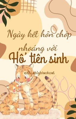 Ngày kết hôn chớp nhoáng với hổ tiên sinh