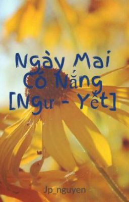 Ngày Mai Có Nắng [Ngư - Yết]