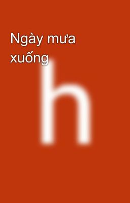 Ngày mưa xuống