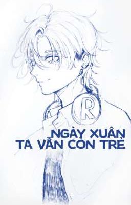 Ngày xuân, ta vẫn còn trẻ 