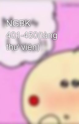 NGBK 401-450(tàng thư viện)