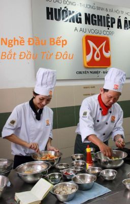 Nghe Dau Bep - Bat dau tu dau