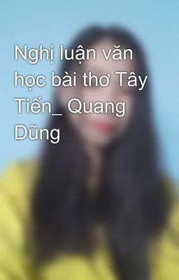 Nghị luận văn học bài thơ Tây Tiến_ Quang Dũng 