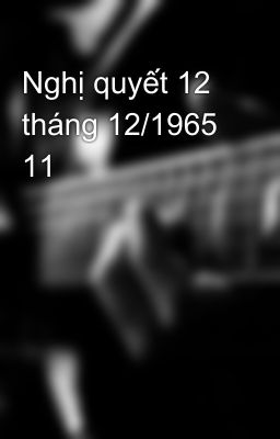 Nghị quyết 12 tháng 12/1965 11