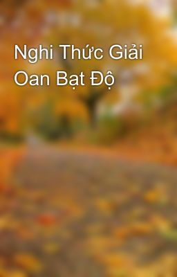 Nghi Thức Giải Oan Bạt Độ