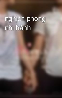 nghịch phong nhi hành