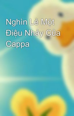 Nghìn Lẻ Một Điệu Nhảy Của Cappa