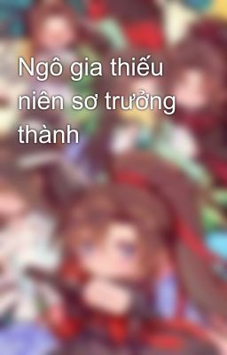 Ngô gia thiếu niên sơ trưởng thành