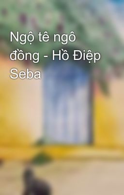 Ngộ tê ngô đồng - Hồ Điệp Seba