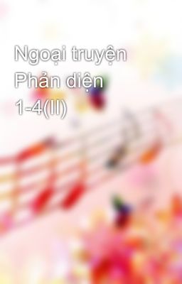 Ngoại truyện Phản diện 1-4(II)