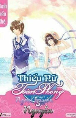 Ngoại truyện thiếu nữ toàn phong [Oneshot]