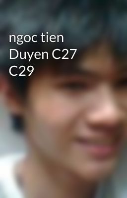 ngoc tien Duyen C27 C29