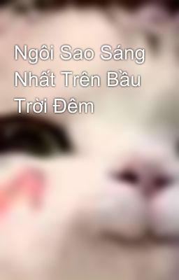 Ngôi Sao Sáng Nhất Trên Bầu Trời Đêm