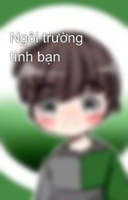 Ngôi trường tình bạn