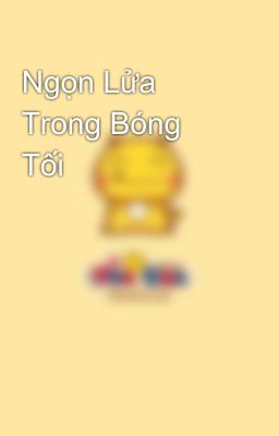 Ngọn Lửa Trong Bóng Tối