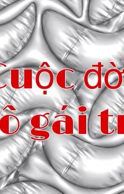 Ngôn tình : Cuộc đời cô gái trẻ