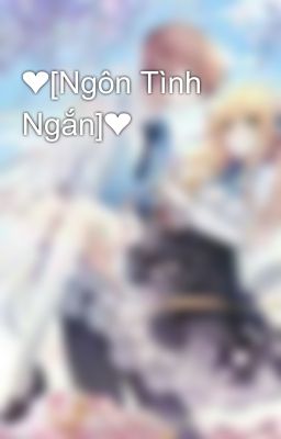 ❤[Ngôn Tình Ngắn]❤