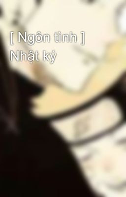 [ Ngôn tình ] Nhật ký