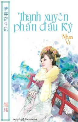 [Ngôn tình] Thanh xuyên phấn đấu ký - Nhan Vĩ (Hoàn)