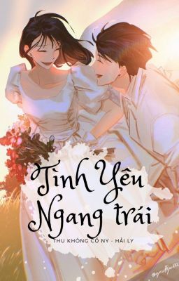 [NGÔN TÌNH] Tình Yêu Ngang Trái