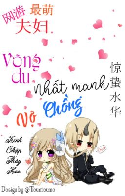 [Ngôn tình] Võng du chi nhất manh vợ chồng - Kinh Chập Thủy Hoa (Hoàn)