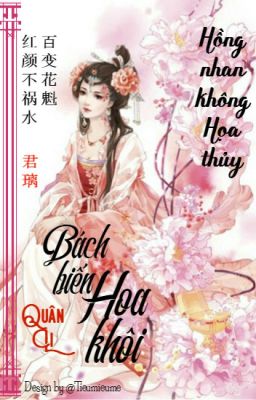 [Ngôn tình] Xuyên không - Hồng nhan không họa thủy: Bách biến hoa khôi - Quân li