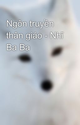 Ngôn truyền thân giáo - Nhĩ Ba Ba