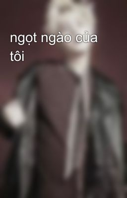 ngọt ngào của tôi 