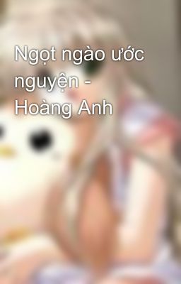 Ngọt ngào ước nguyện - Hoàng Anh