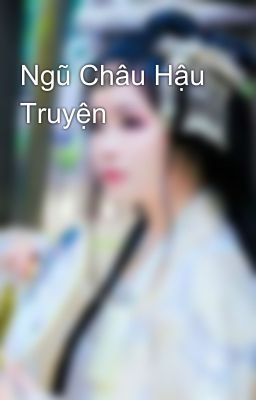 Ngũ Châu Hậu Truyện 