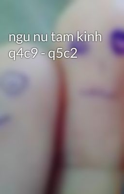 ngu nu tam kinh q4c9 - q5c2