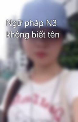 Ngữ pháp N3 không biết tên