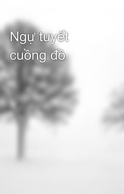 Ngự tuyết cuồng đồ