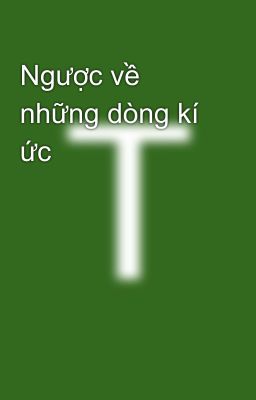 Ngược về những dòng kí ức