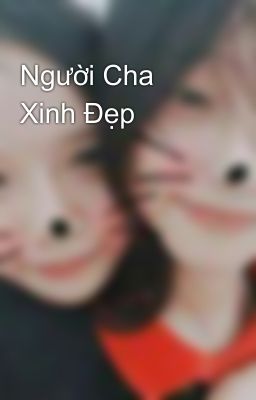 Người Cha Xinh Đẹp