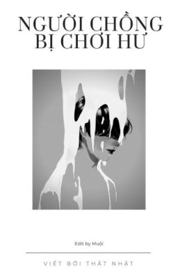 Người chồng bị chơi hư - Thất Nhật