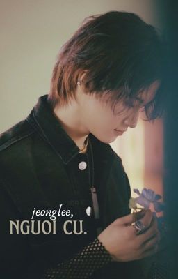 NGƯỜI CŨ | JEONGLEE