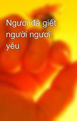 Ngươi đã giết người ngươi yêu