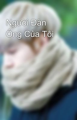 Người Đàn Ông Của Tôi