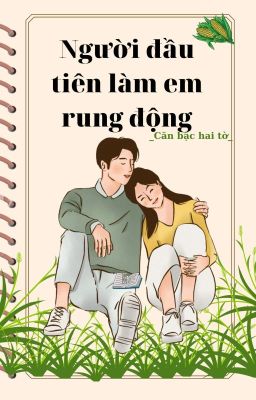 NGƯỜI ĐẦU TIÊN LÀM EM RUNG ĐỘNG