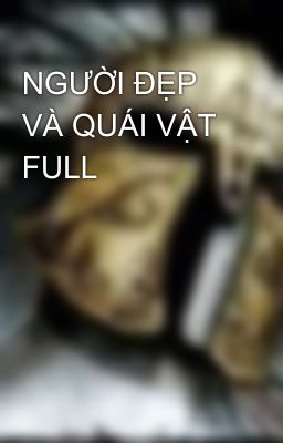 NGƯỜI ĐẸP VÀ QUÁI VẬT FULL