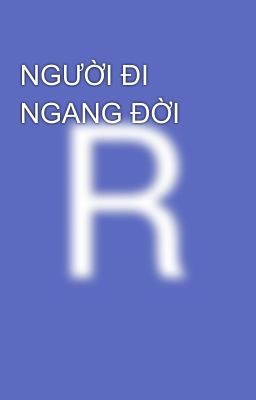 NGƯỜI ĐI NGANG ĐỜI