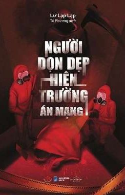 Người Dọn Dẹp Hiện Trường Án Mạng | Lư Lạp Lạp |