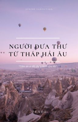 Người Đưa Thư Từ Tháp Hải Âu [Tuấn Triết/Tuấn Hạn] - Teade (Đang Viết)