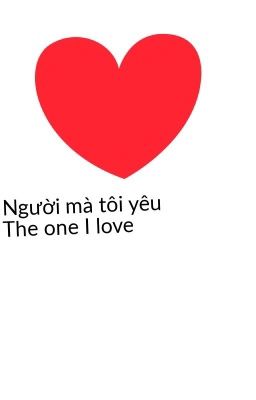 Người mà tôi yêu(The one I love)