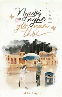 Người Nghe Gió Nam Thổi - Trà Trà Hảo Manh