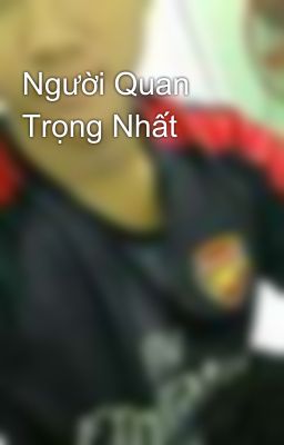 Người Quan Trọng Nhất