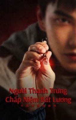 Người Thanh Trừng Chấp Niệm Bất Lương  ĐN QT