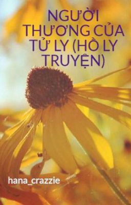 NGƯỜI THƯƠNG CỦA TỬ LY (HỒ LY TRUYỆN)